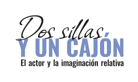 En camino la presentación del libro sobre técnicas de actuación “Dos sillas y un cajón: el actor y la imaginación relativa”